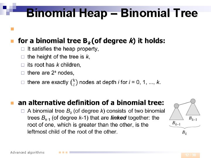 Binomial Heap – Binomial Tree n Advanced algorithms 12 / 38 