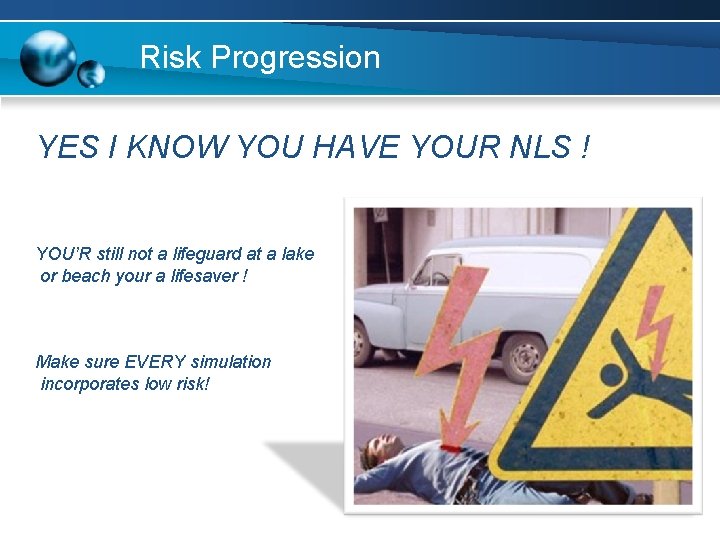 Risk Progression YES I KNOW YOU HAVE YOUR NLS ! YOU’R still not a
