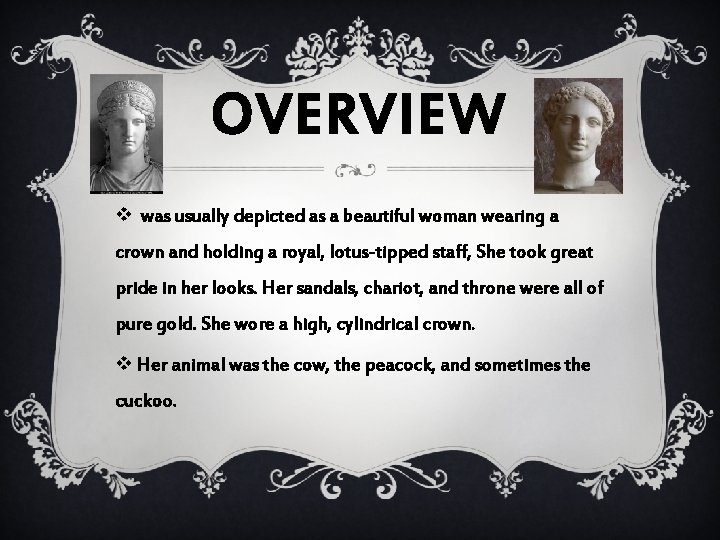 OVERVIEW v was usually depicted as a beautiful woman wearing a crown and holding