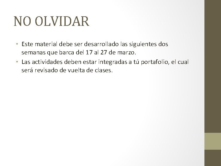 NO OLVIDAR • Este material debe ser desarrollado las siguientes dos semanas que barca