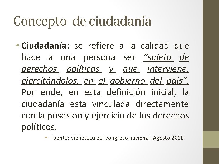 Concepto de ciudadanía • Ciudadanía: se refiere a la calidad que hace a una