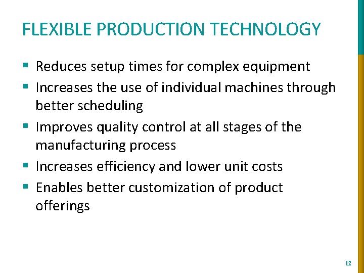 FLEXIBLE PRODUCTION TECHNOLOGY § Reduces setup times for complex equipment § Increases the use