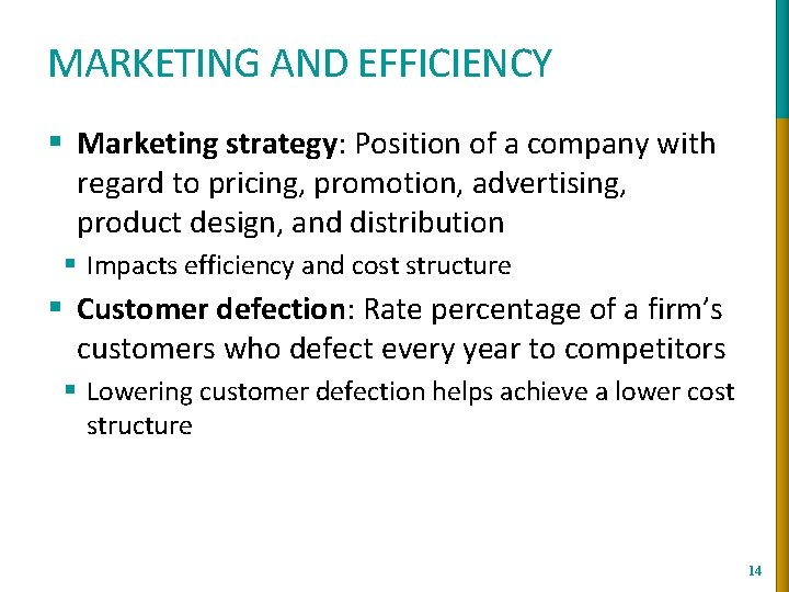 MARKETING AND EFFICIENCY § Marketing strategy: Position of a company with regard to pricing,