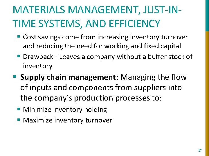 MATERIALS MANAGEMENT, JUST-INTIME SYSTEMS, AND EFFICIENCY § Cost savings come from increasing inventory turnover