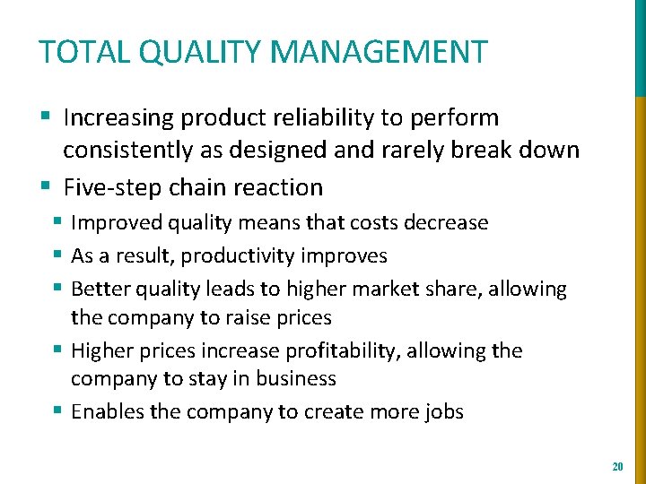TOTAL QUALITY MANAGEMENT § Increasing product reliability to perform consistently as designed and rarely