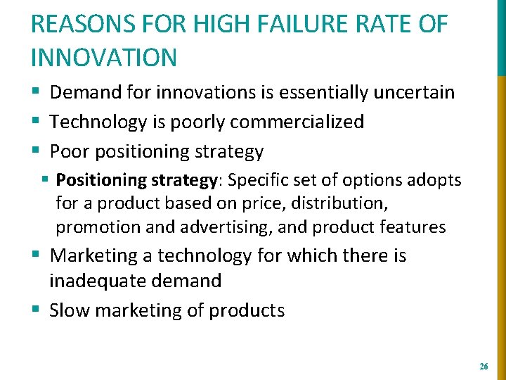 REASONS FOR HIGH FAILURE RATE OF INNOVATION § Demand for innovations is essentially uncertain