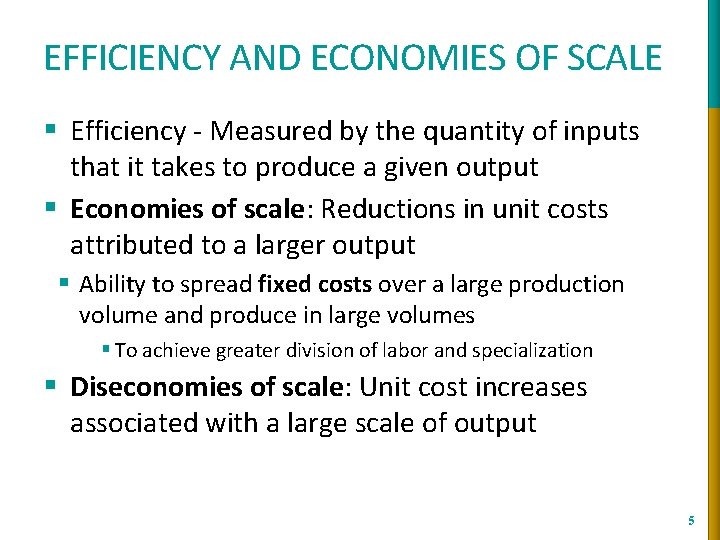 EFFICIENCY AND ECONOMIES OF SCALE § Efficiency - Measured by the quantity of inputs