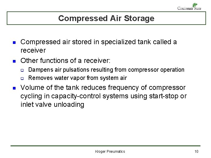 Compressed Air Storage n n Compressed air stored in specialized tank called a receiver