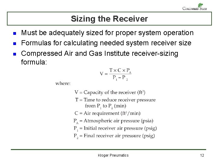 Sizing the Receiver n n n Must be adequately sized for proper system operation