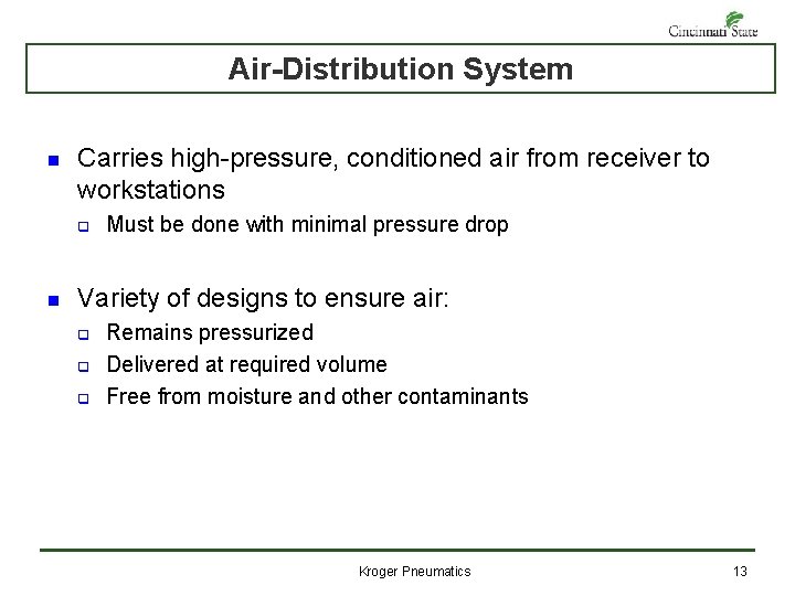 Air-Distribution System n Carries high-pressure, conditioned air from receiver to workstations q n Must