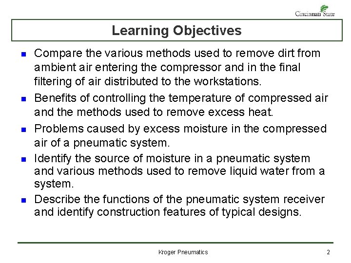 Learning Objectives n n n Compare the various methods used to remove dirt from