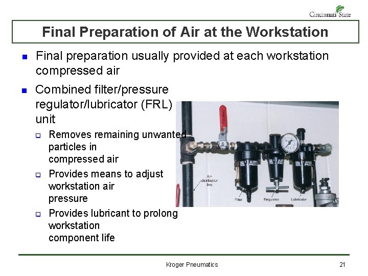 Final Preparation of Air at the Workstation n Final preparation usually provided at each