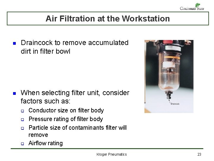 Air Filtration at the Workstation n Draincock to remove accumulated dirt in filter bowl