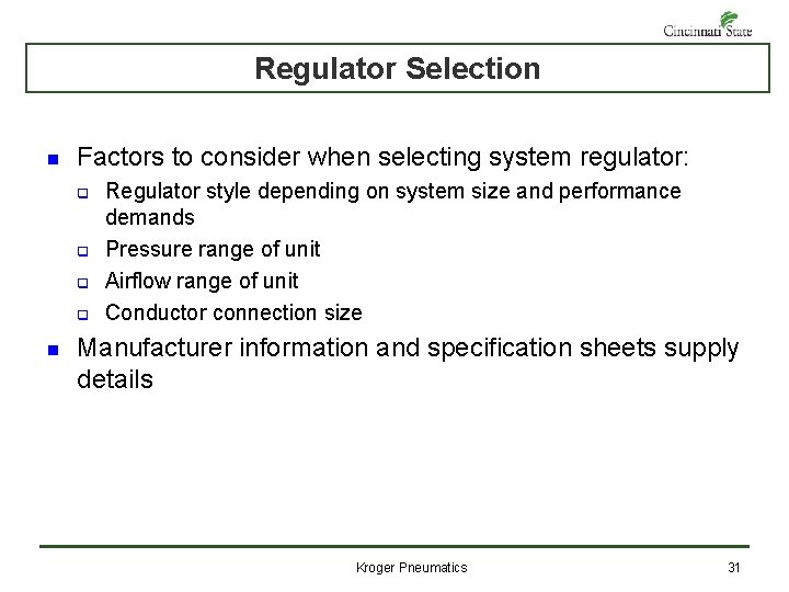 Regulator Selection n Factors to consider when selecting system regulator: q q n Regulator