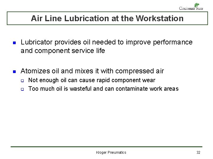 Air Line Lubrication at the Workstation n Lubricator provides oil needed to improve performance