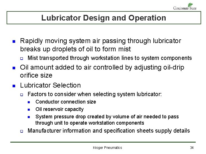 Lubricator Design and Operation n Rapidly moving system air passing through lubricator breaks up