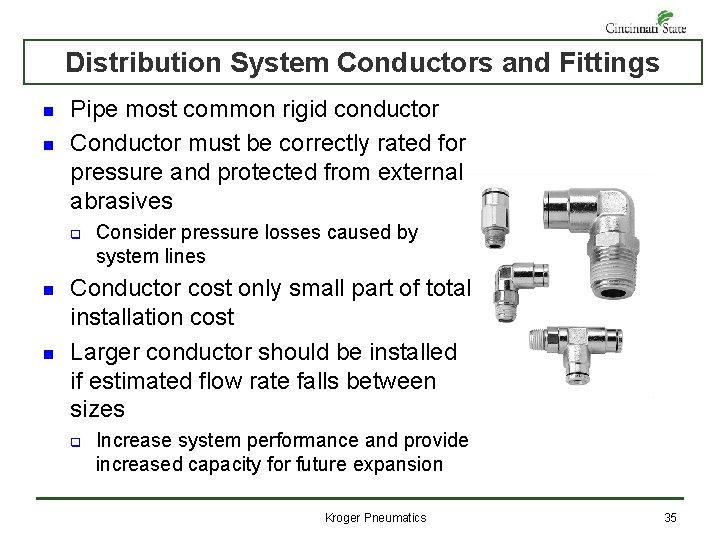 Distribution System Conductors and Fittings n n Pipe most common rigid conductor Conductor must