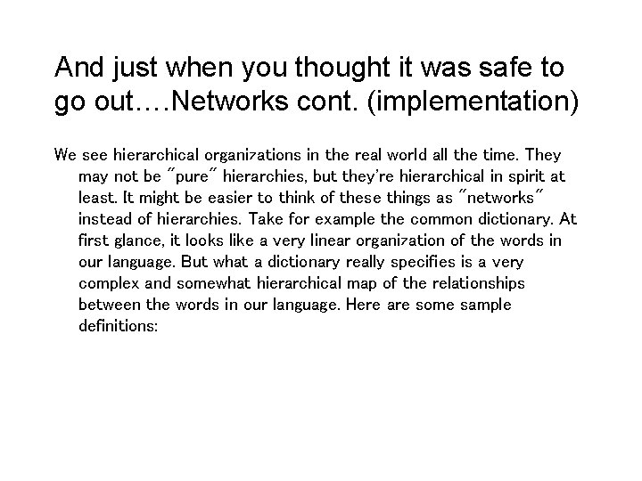 And just when you thought it was safe to go out…. Networks cont. (implementation) And just when you thought it was safe to go out…. Networks cont. (implementation)