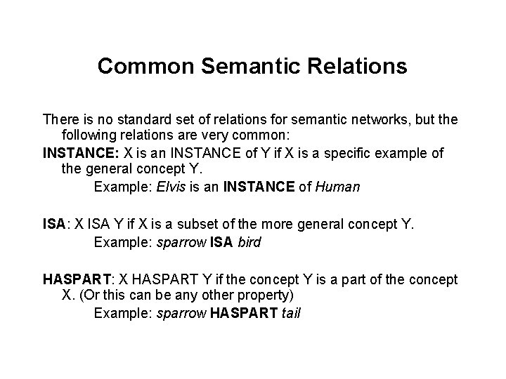 Common Semantic Relations There is no standard set of relations for semantic networks, but Common Semantic Relations There is no standard set of relations for semantic networks, but