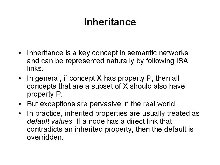 Inheritance • Inheritance is a key concept in semantic networks and can be represented Inheritance • Inheritance is a key concept in semantic networks and can be represented