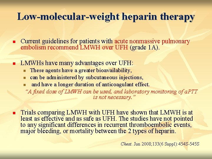 Low-molecular-weight heparin therapy n n Current guidelines for patients with acute nonmassive pulmonary embolism