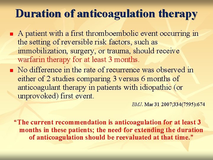 Duration of anticoagulation therapy n n A patient with a first thromboembolic event occurring