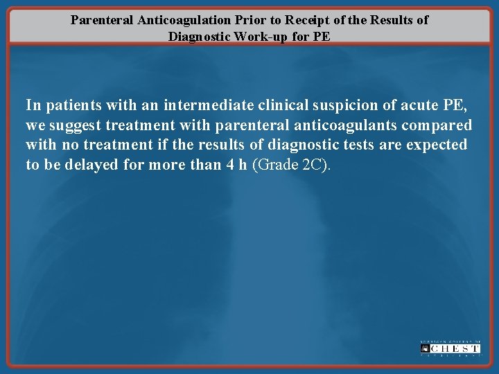 Parenteral Anticoagulation Prior to Receipt of the Results of Diagnostic Work-up for PE In