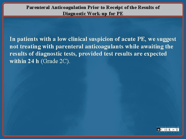 Parenteral Anticoagulation Prior to Receipt of the Results of Diagnostic Work-up for PE In