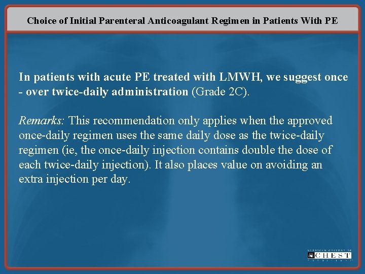 Choice of Initial Parenteral Anticoagulant Regimen in Patients With PE In patients with acute