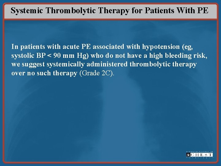 Systemic Thrombolytic Therapy for Patients With PE In patients with acute PE associated with