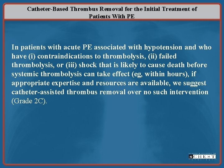 Catheter-Based Thrombus Removal for the Initial Treatment of Patients With PE In patients with