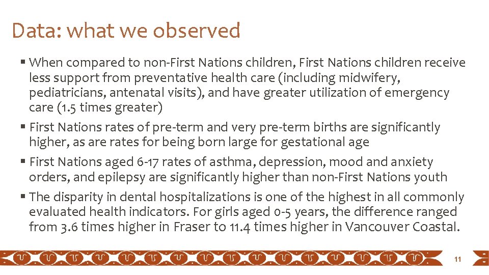 Data: what we observed § When compared to non-First Nations children, First Nations children Data: what we observed § When compared to non-First Nations children, First Nations children