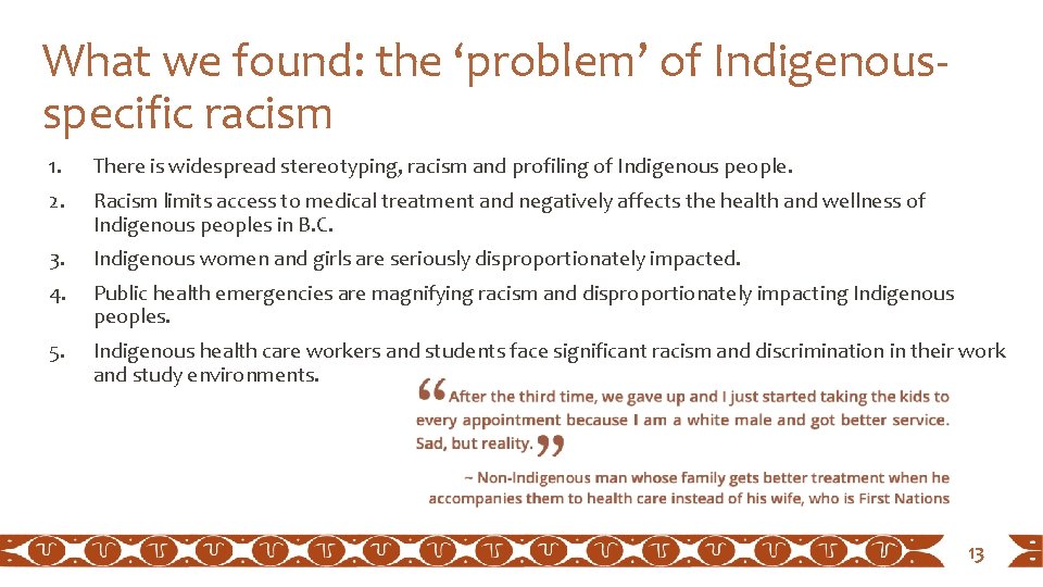 What we found: the ‘problem’ of Indigenousspecific racism 1. There is widespread stereotyping, racism What we found: the ‘problem’ of Indigenousspecific racism 1. There is widespread stereotyping, racism