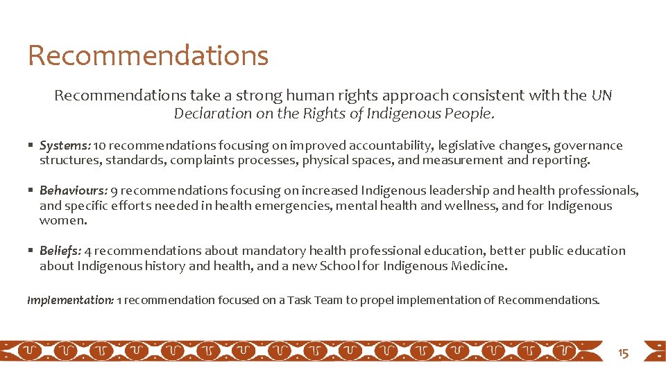 Recommendations take a strong human rights approach consistent with the UN Declaration on the Recommendations take a strong human rights approach consistent with the UN Declaration on the