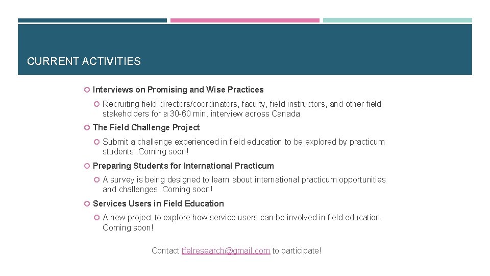CURRENT ACTIVITIES Interviews on Promising and Wise Practices Recruiting field directors/coordinators, faculty, field instructors, CURRENT ACTIVITIES Interviews on Promising and Wise Practices Recruiting field directors/coordinators, faculty, field instructors,