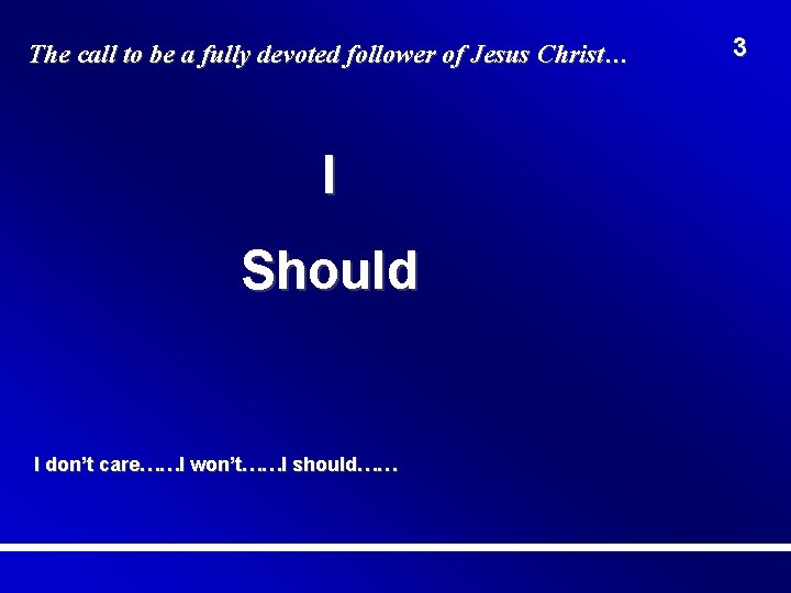 The call to be a fully devoted follower of Jesus Christ… I Should I