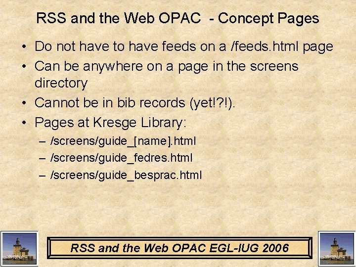 RSS and the Web OPAC - Concept Pages • Do not have to have