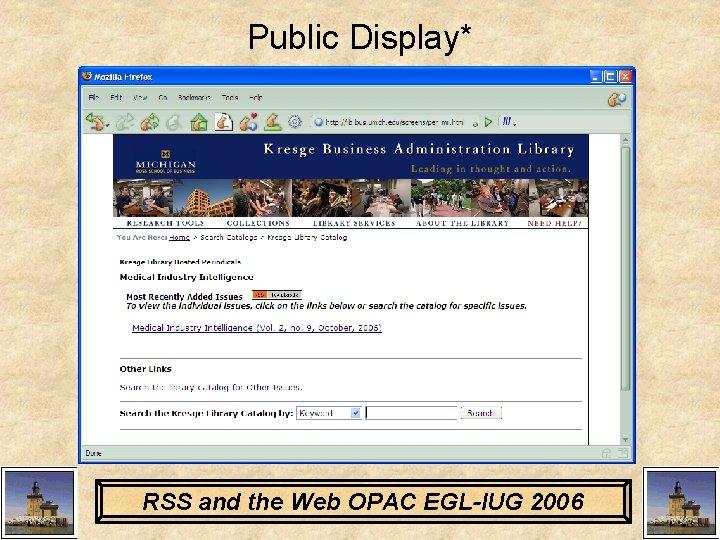 Public Display* RSS and the Web OPAC EGL-IUG 2006 
