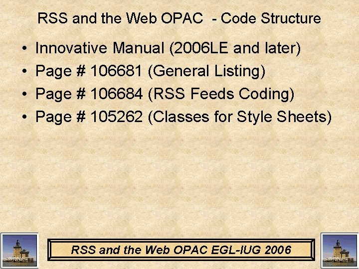 RSS and the Web OPAC - Code Structure • • Innovative Manual (2006 LE