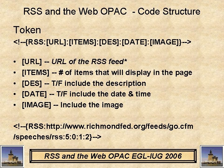 RSS and the Web OPAC - Code Structure Token <!--{RSS: [URL]: [ITEMS]: [DES]: [DATE]:
