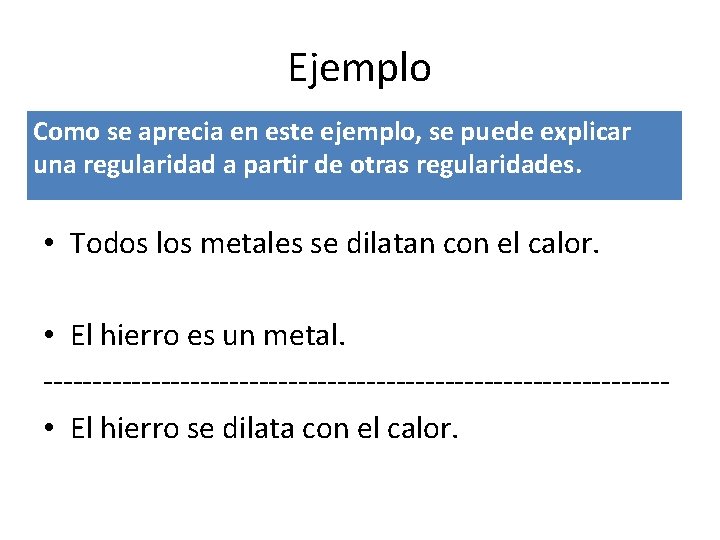 Ejemplo Como se aprecia en este ejemplo, se puede explicar una regularidad a partir