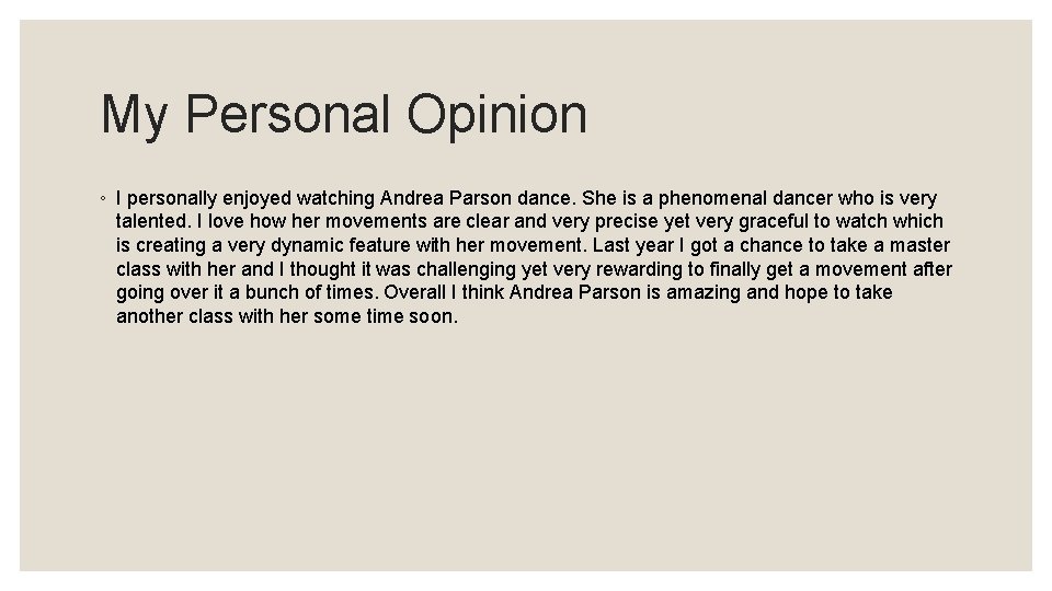 My Personal Opinion ◦ I personally enjoyed watching Andrea Parson dance. She is a