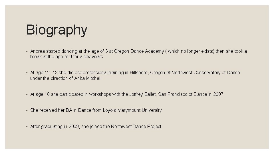 Biography ◦ Andrea started dancing at the age of 3 at Oregon Dance Academy