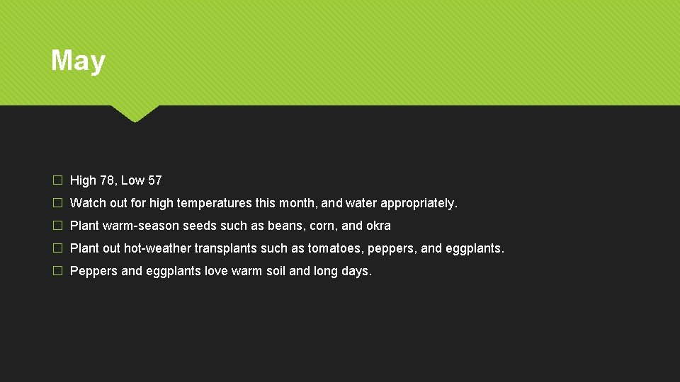 May � High 78, Low 57 � Watch out for high temperatures this month,