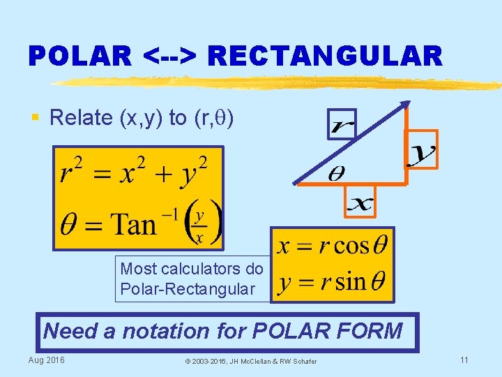 POLAR <--> RECTANGULAR § Relate (x, y) to (r, q) Most calculators do Polar-Rectangular