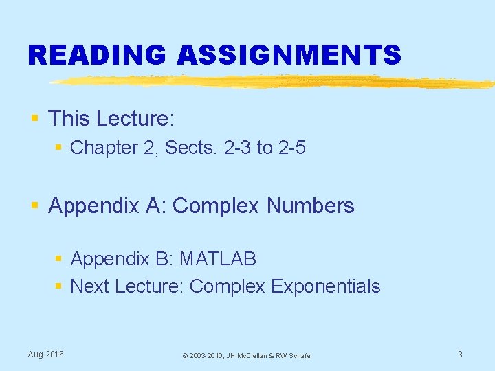 READING ASSIGNMENTS § This Lecture: § Chapter 2, Sects. 2 -3 to 2 -5
