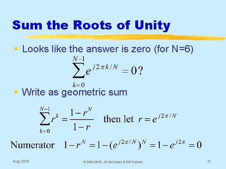Sum the Roots of Unity § Looks like the answer is zero (for N=6)