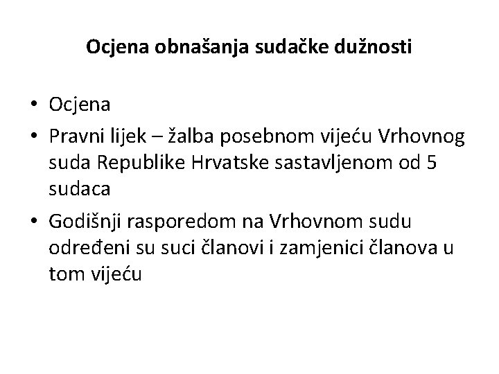 Ocjena obnašanja sudačke dužnosti • Ocjena • Pravni lijek – žalba posebnom vijeću Vrhovnog
