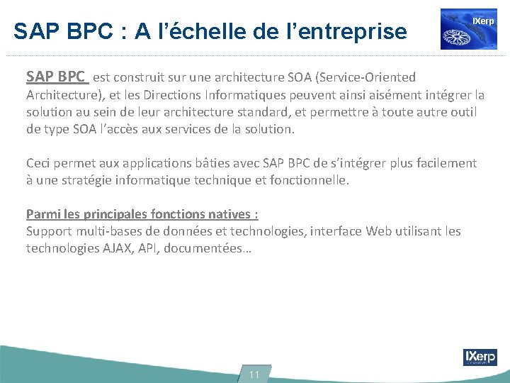 SAP BPC : A l’échelle de l’entreprise IXerp SAP BPC est construit sur une