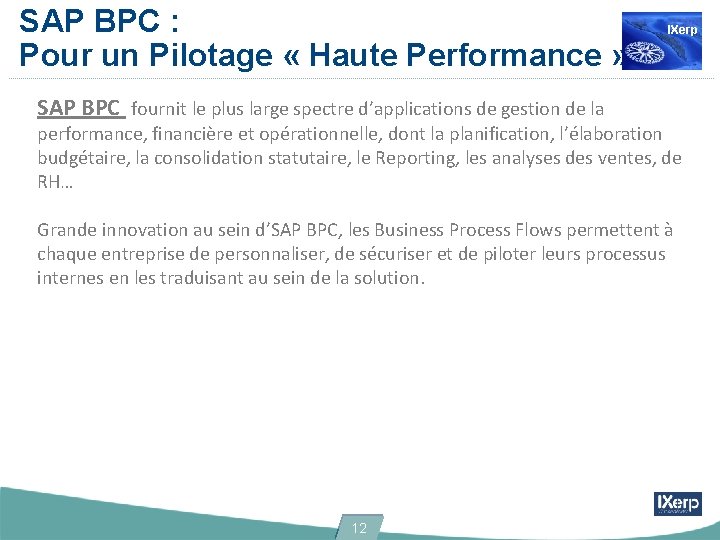 SAP BPC : Pour un Pilotage « Haute Performance » IXerp SAP BPC fournit